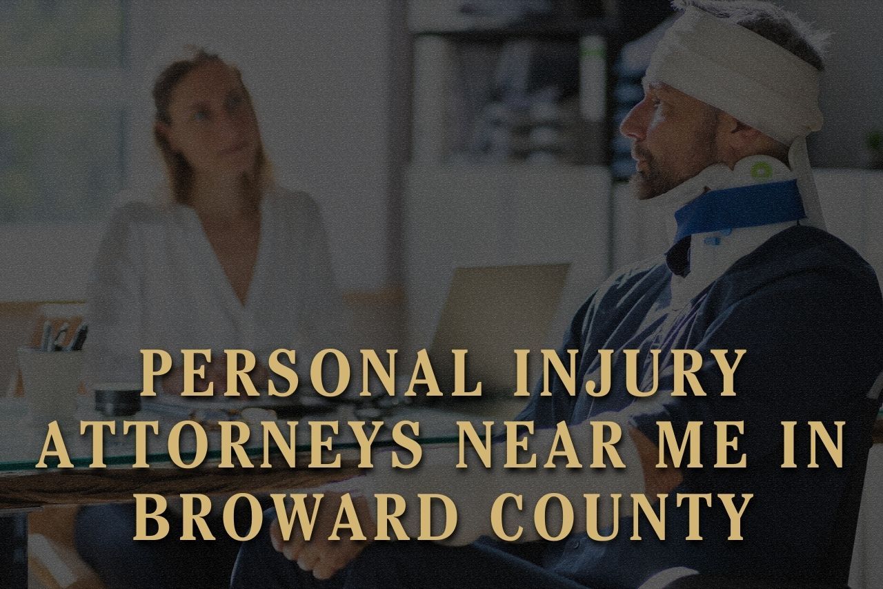 Personal Injury Attorneys Near Me in Broward County
