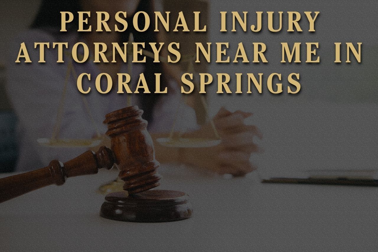 Personal Injury Attorneys Near Me in Coral Springs
