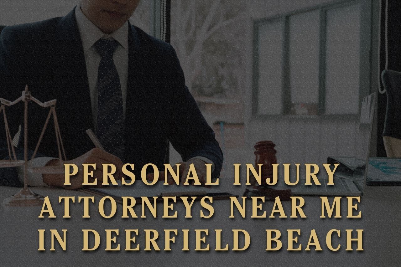 Personal Injury Attorneys Near Me in Deerfield Beach