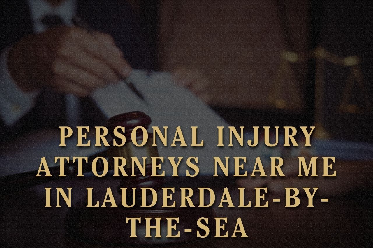Personal Injury Attorneys Near Me in Lauderdale-by-the-Sea