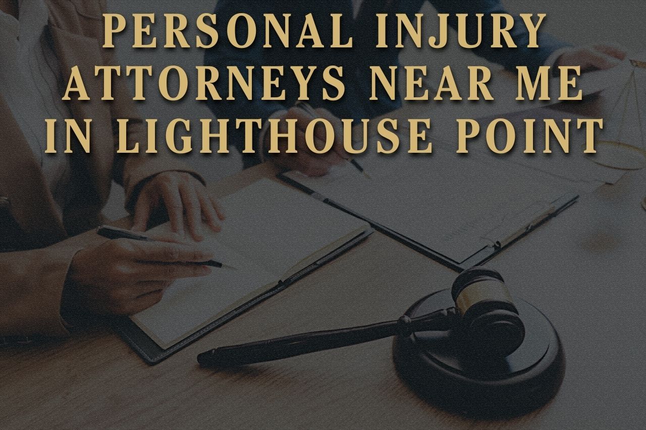 Personal Injury Attorneys Near Me in Lighthouse Point