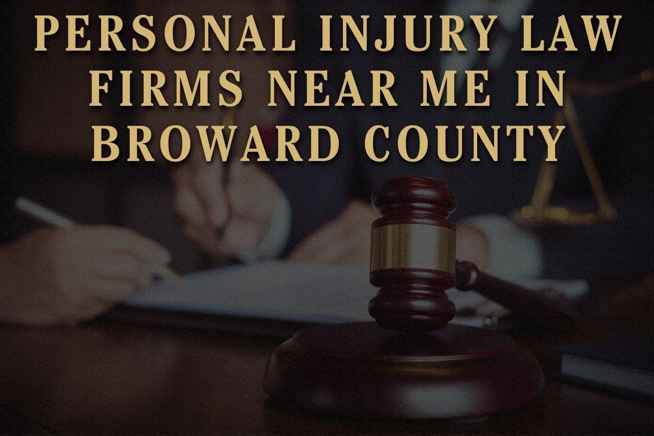 Personal Injury Law Firms Near Me in Broward County