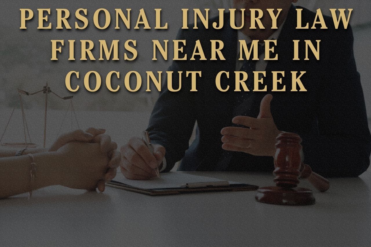 Personal Injury Law Firms Near Me in Coconut Creek