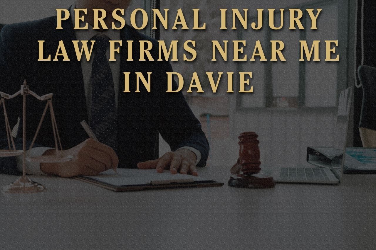 Personal Injury Law Firms Near Me in Davie