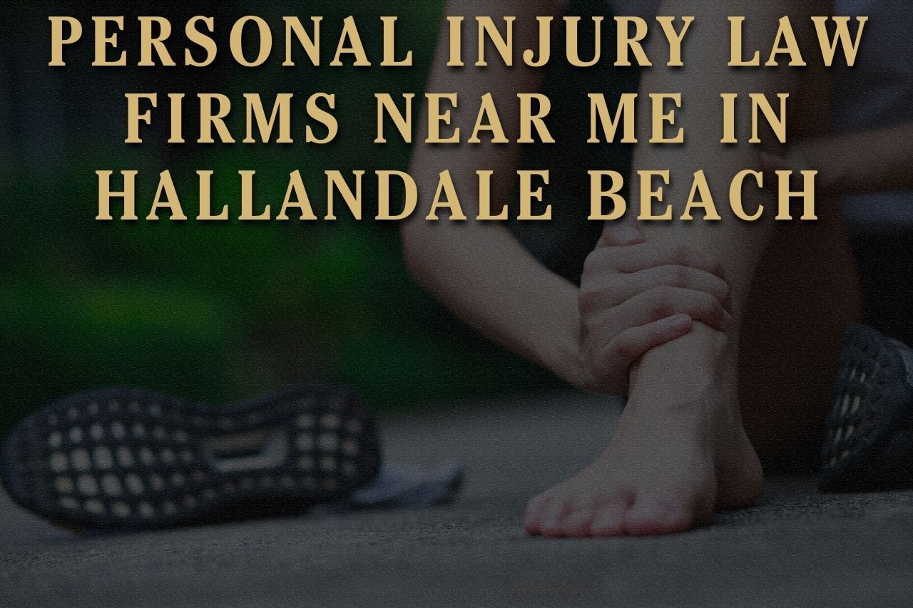 Personal Injury Law Firms Near Me in Hallandale Beach