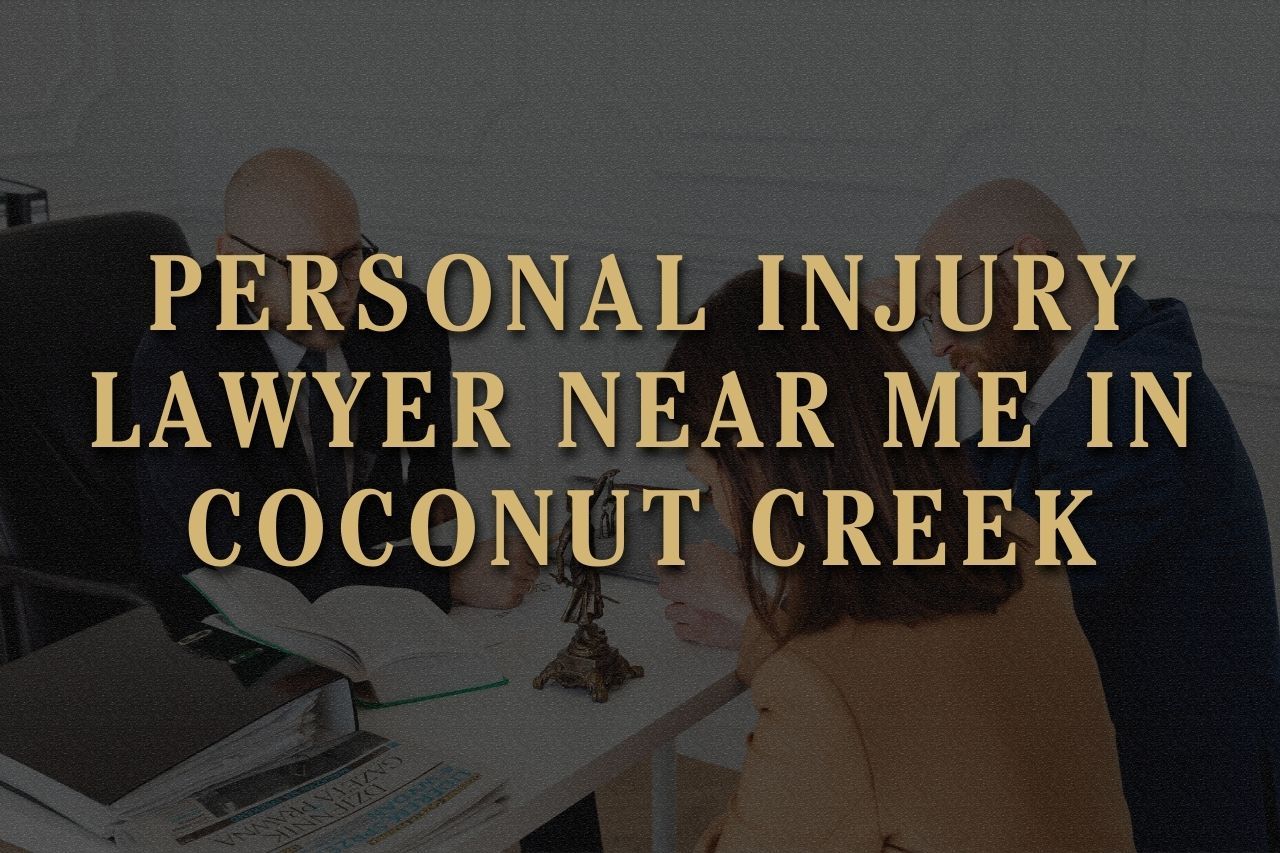 Personal Injury Lawyer Near Me in Coconut Creek