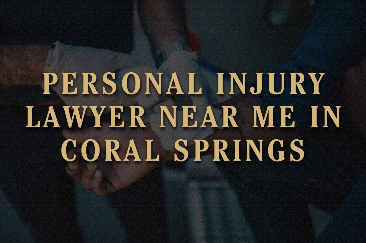 Personal Injury Lawyer Near Me in Coral Springs