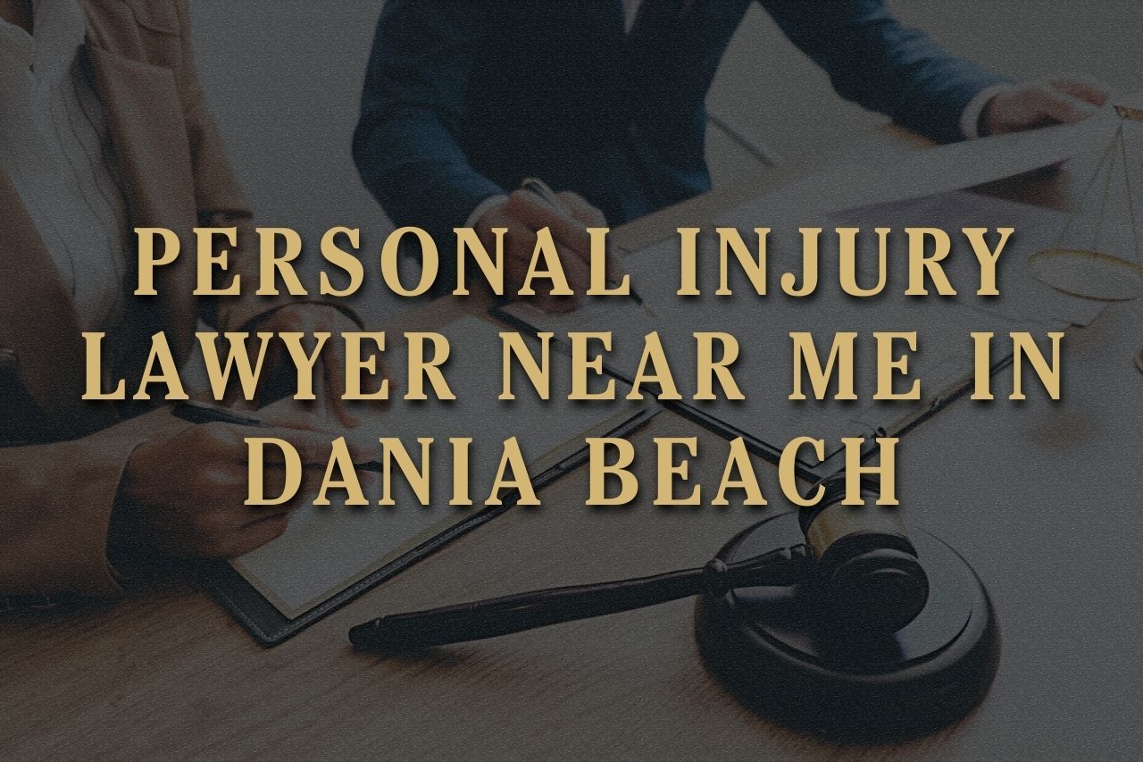 Personal Injury Lawyer Near Me in Dania Beach