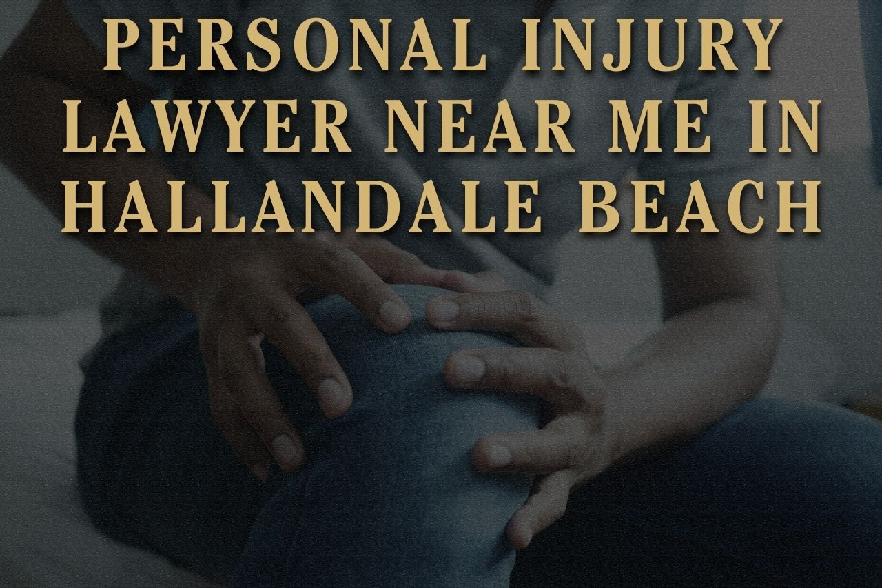 Personal Injury Lawyer Near Me in Hallandale Beach