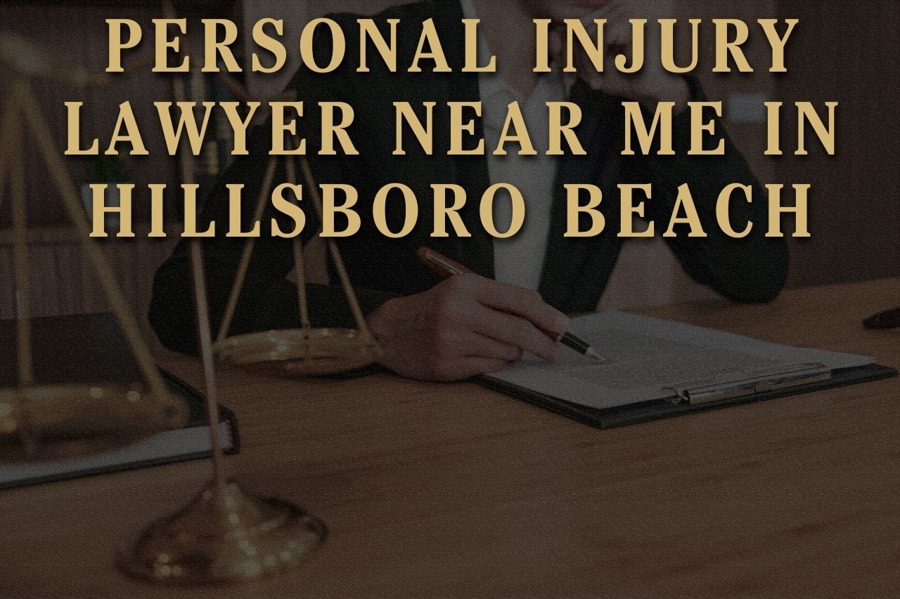 Personal Injury Lawyer Near Me in Hillsboro Beach