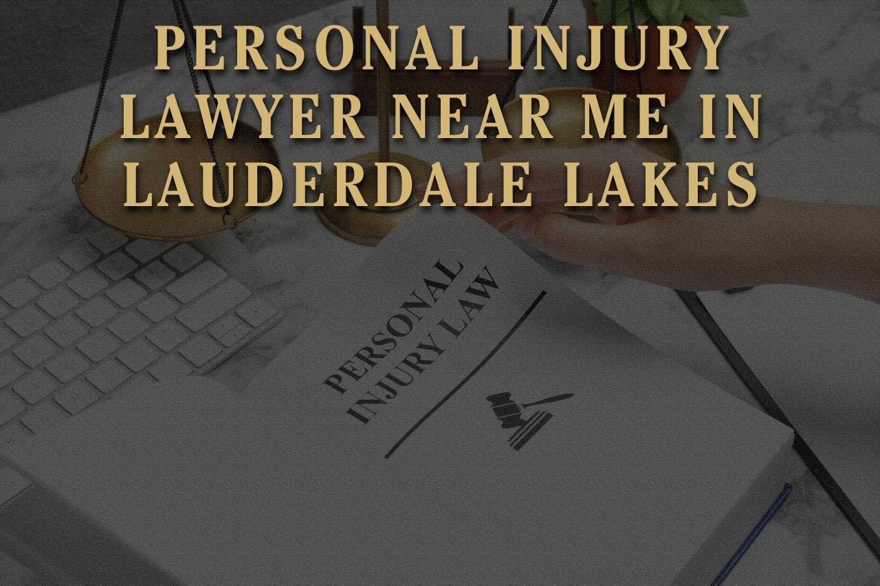 Personal Injury Lawyer Near Me in Lauderdale Lakes
