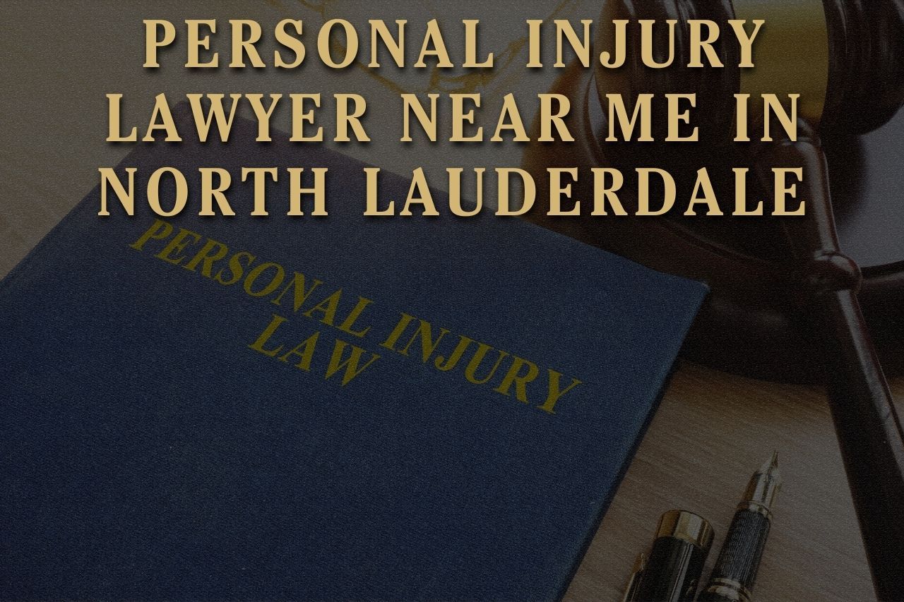 Personal Injury Lawyer Near Me in North Lauderdale