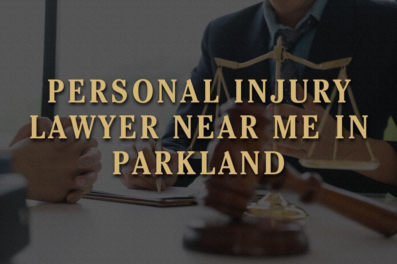 Personal Injury Lawyer Near Me in Parkland