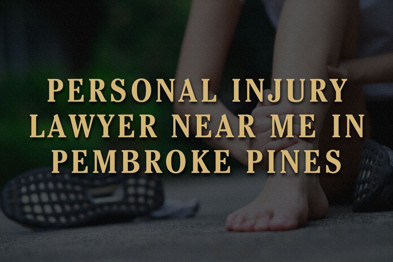 Personal Injury Lawyer Near Me in Pembroke Pines