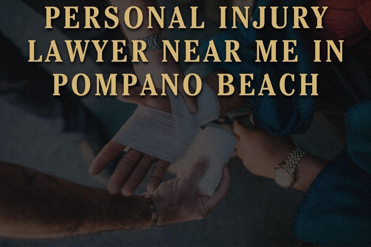 Personal Injury Lawyer Near Me in Pompano Beach