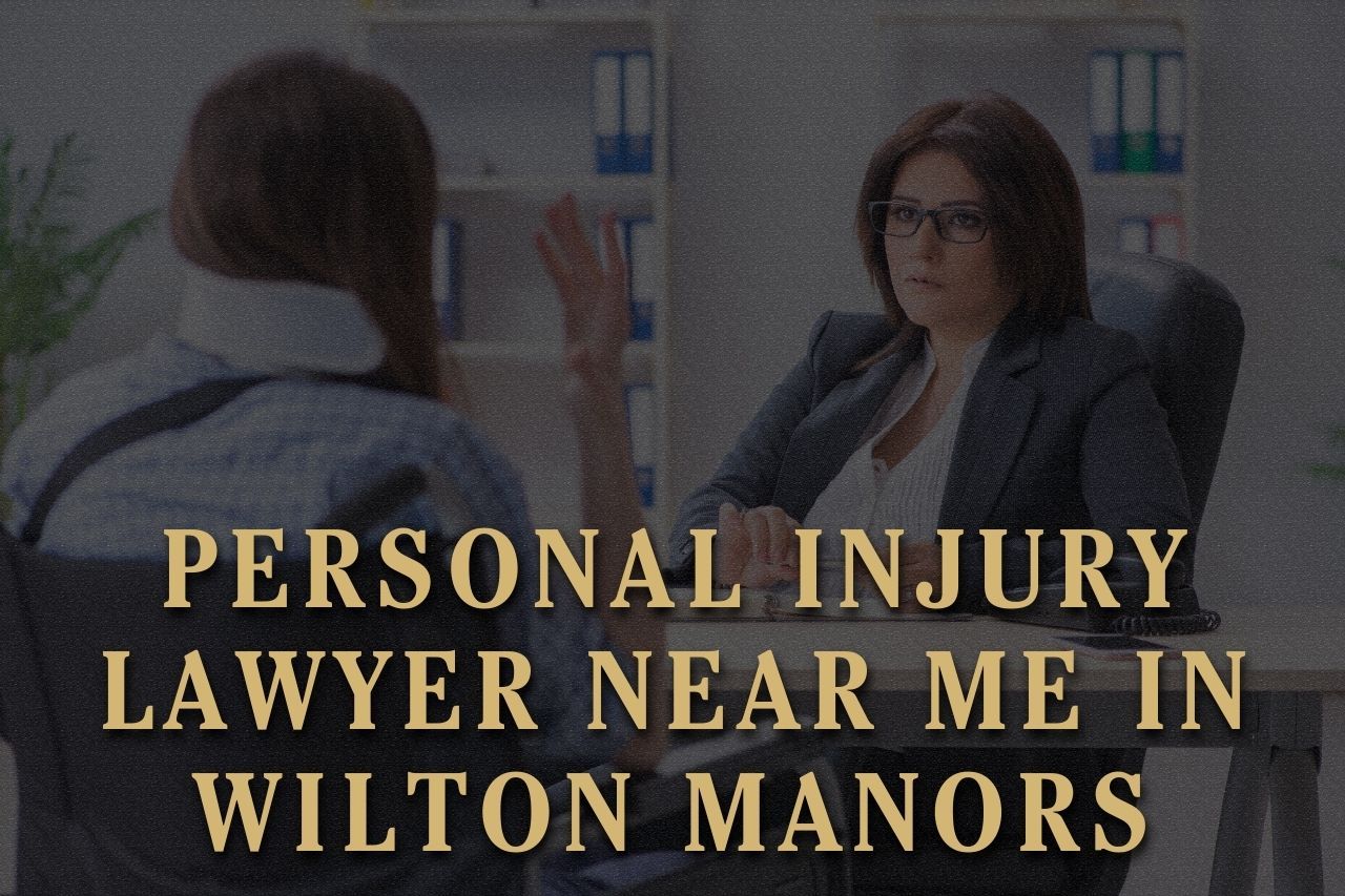 Personal Injury Lawyer Near Me in Wilton Manors