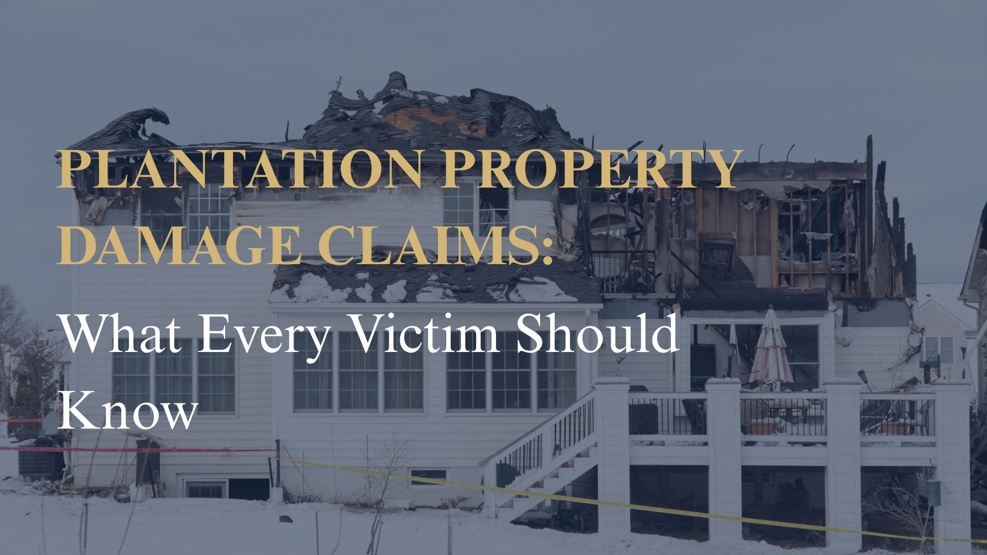 Plantation Property Damage Claims What Every Victim Should Know