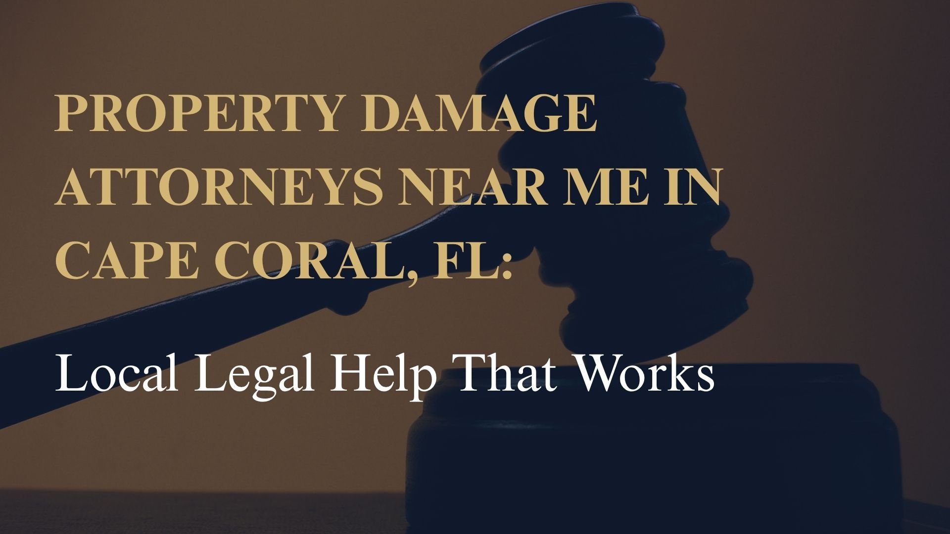 Property Damage Attorneys Near Me in Cape Coral, FL – Local Legal Help That Works