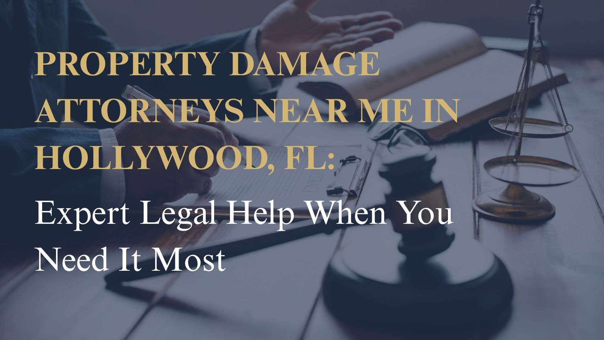 Property Damage Attorneys Near Me in Hollywood, FL – Expert Legal Help When You Need It Most