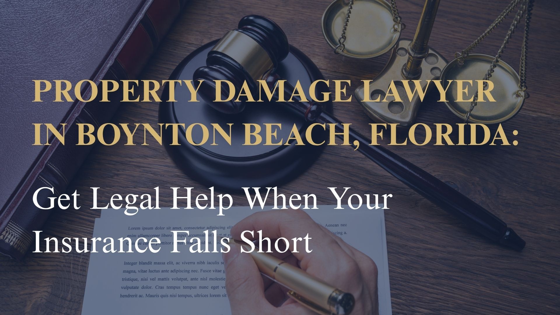 Property Damage Lawyer in Boynton Beach, Florida: Get Legal Help When Your Insurance Falls Short