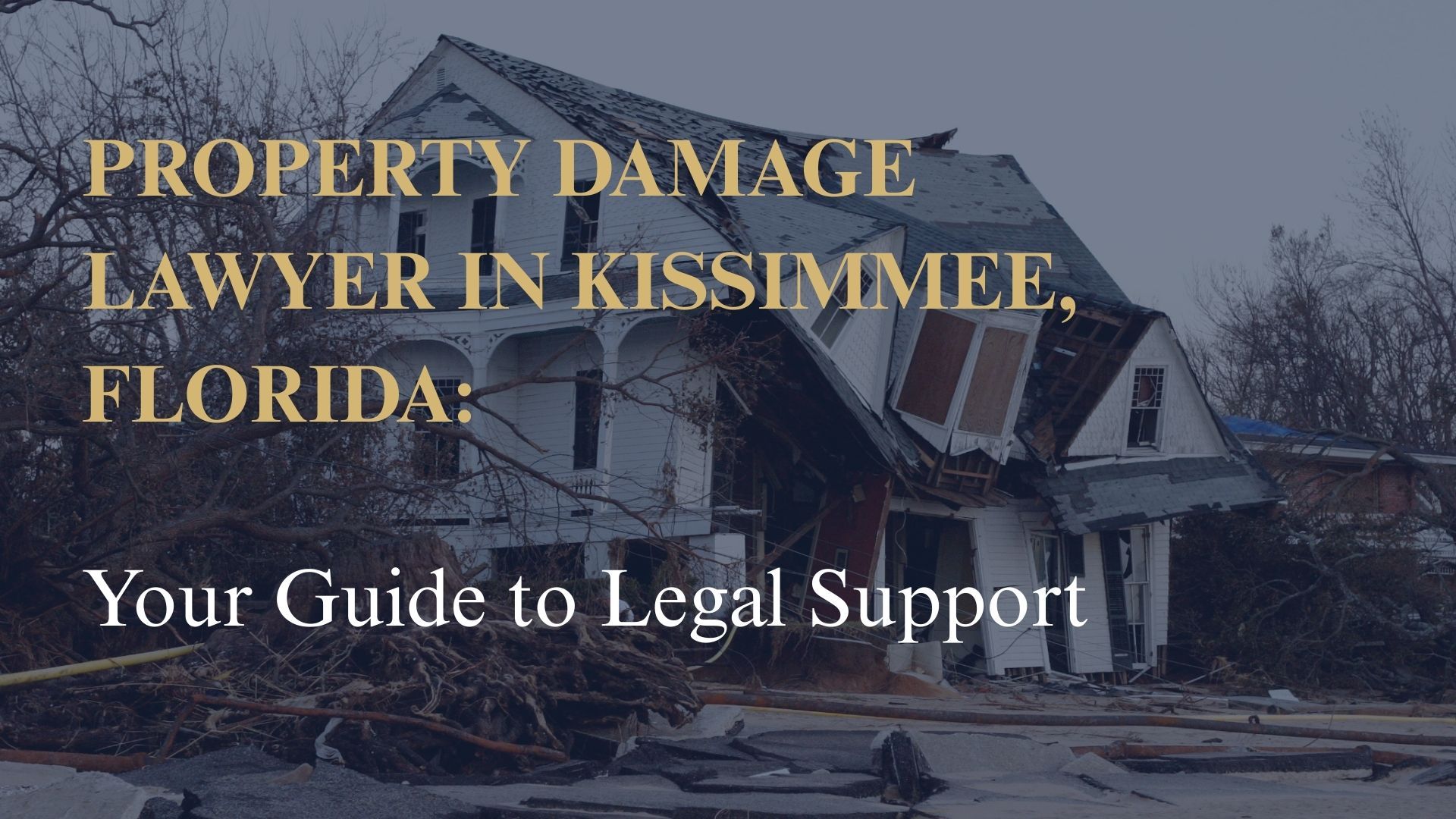 Property Damage Lawyer in Kissimmee, Florida: Your Guide to Legal Support