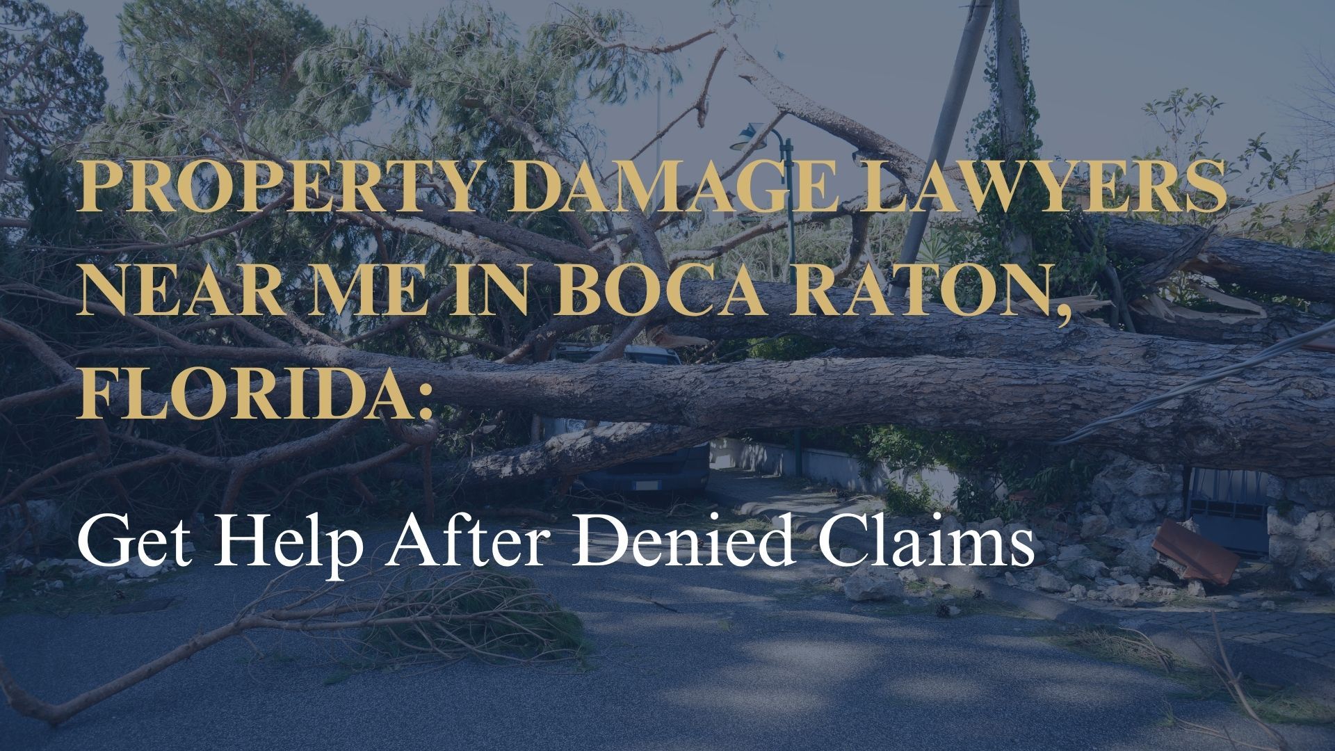 Property Damage Lawyers Near Me in Boca Raton, Florida: Get Help After Denied Claims