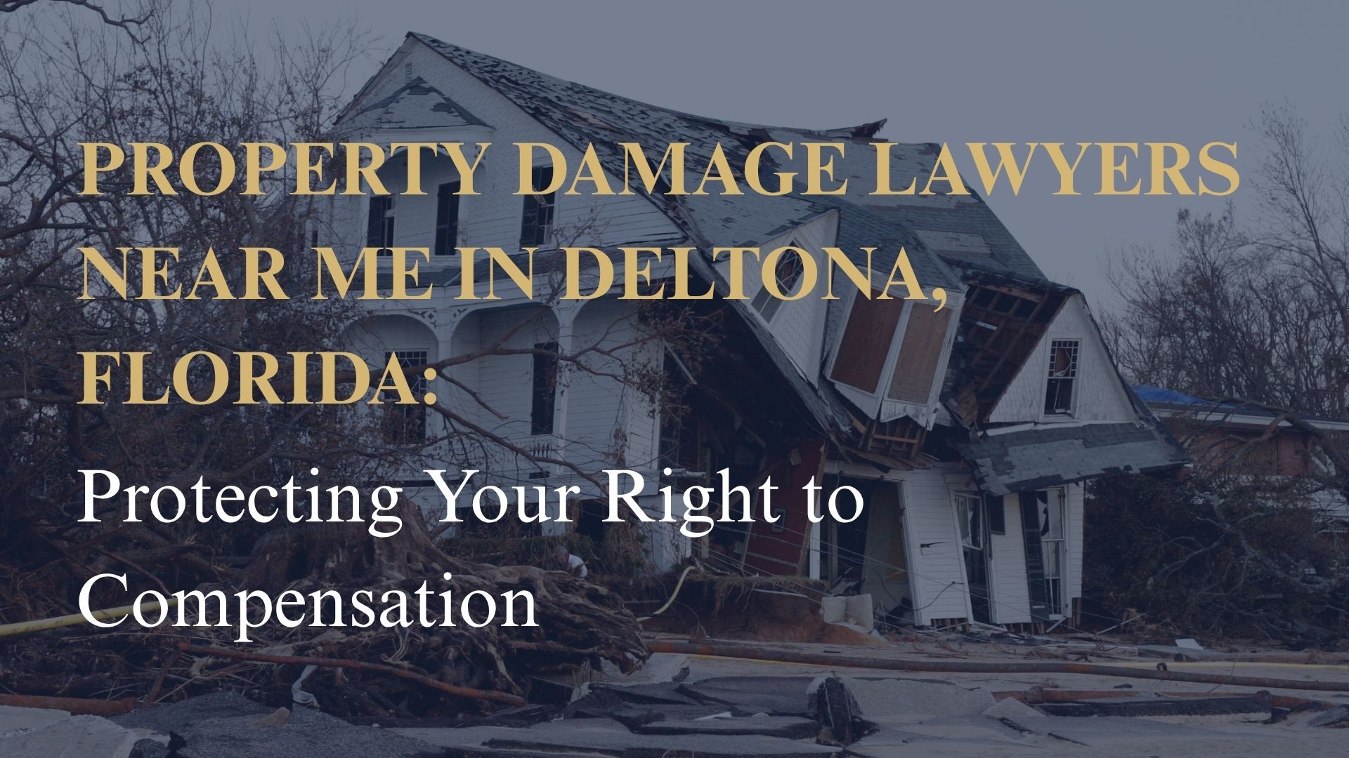 Property Damage Lawyers Near Me in Deltona, Florida: Protecting Your Right to Compensation