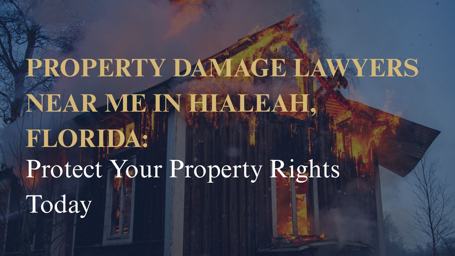 Property Damage Lawyers Near Me in Hialeah, Florida: Protect Your Property Rights Today