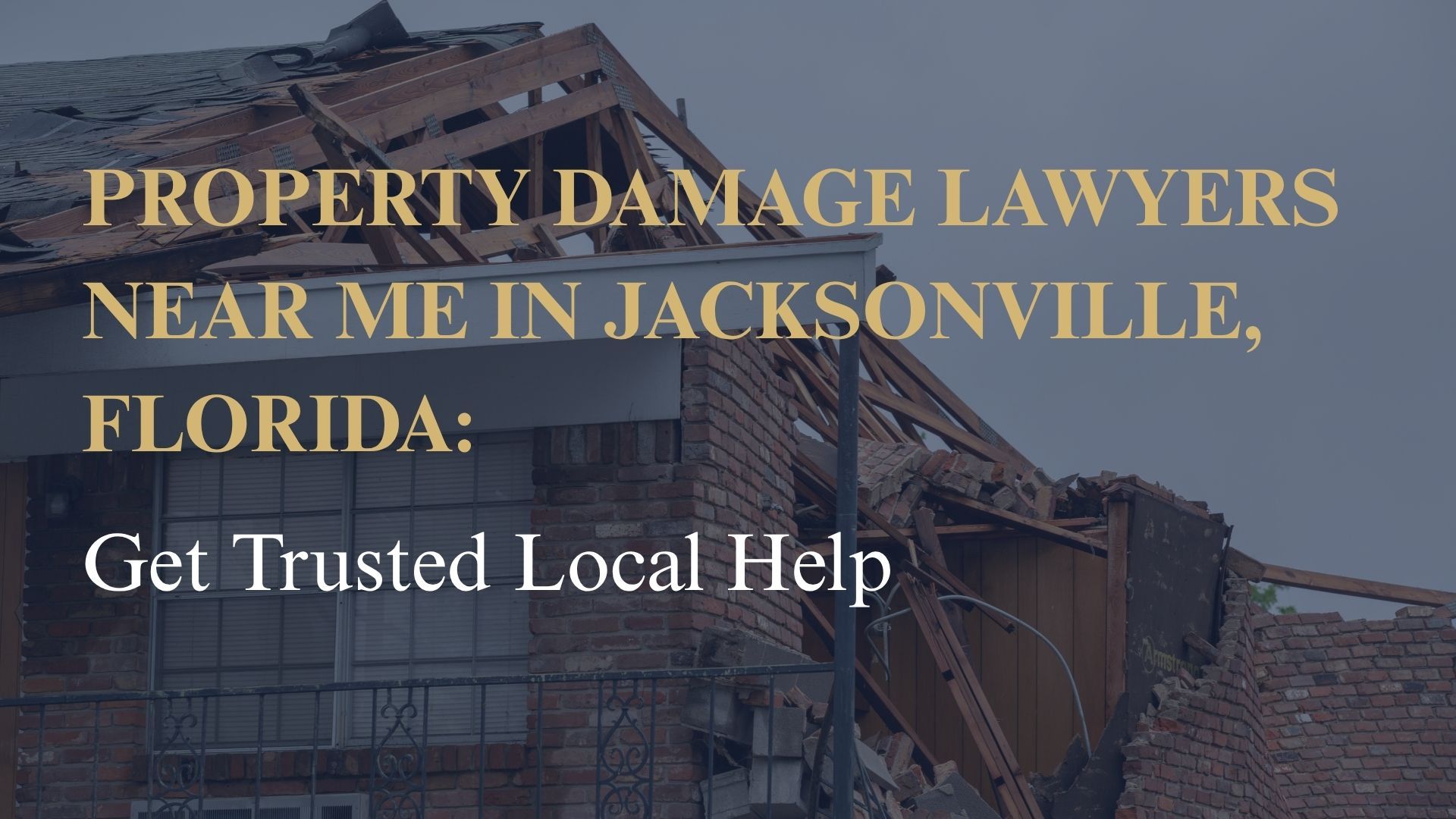 Property Damage Lawyers Near Me in Jacksonville, Florida: Get Trusted Local Help