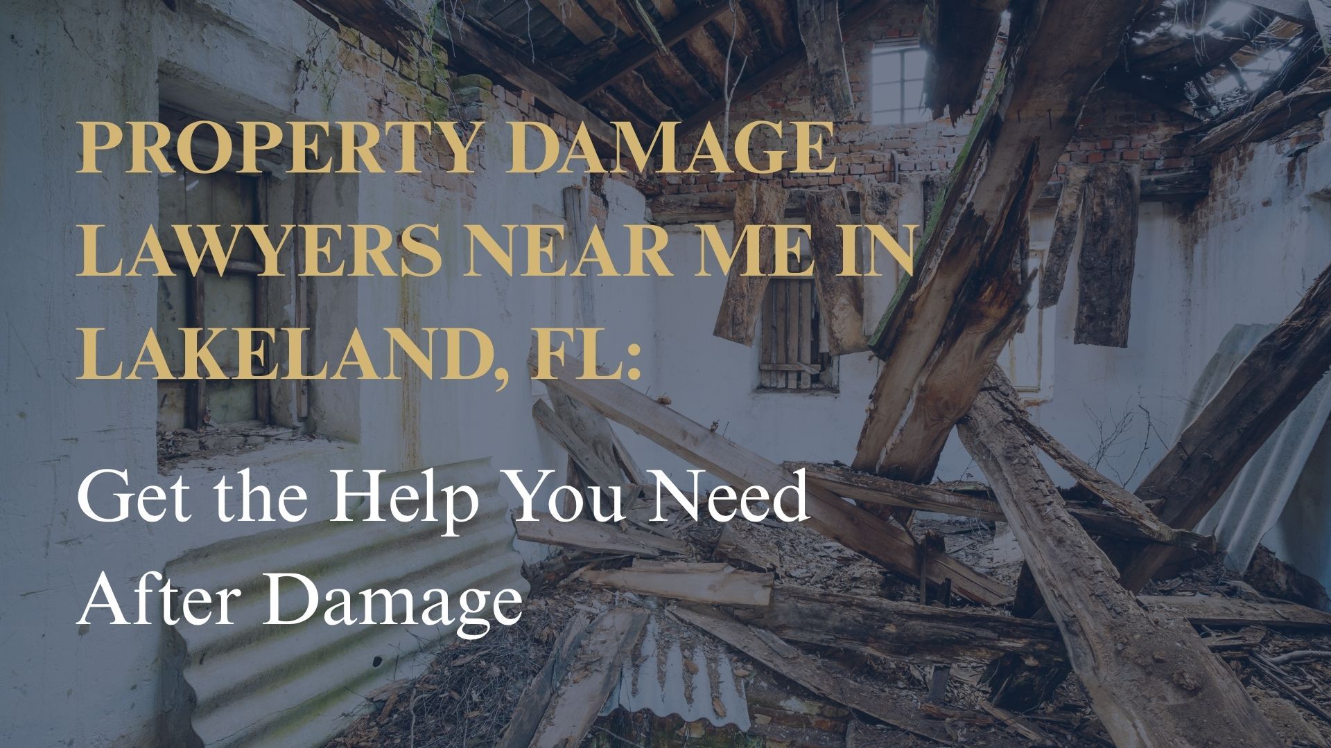 Property Damage Lawyers Near Me in Lakeland, FL: Get the Help You Need After Damage
