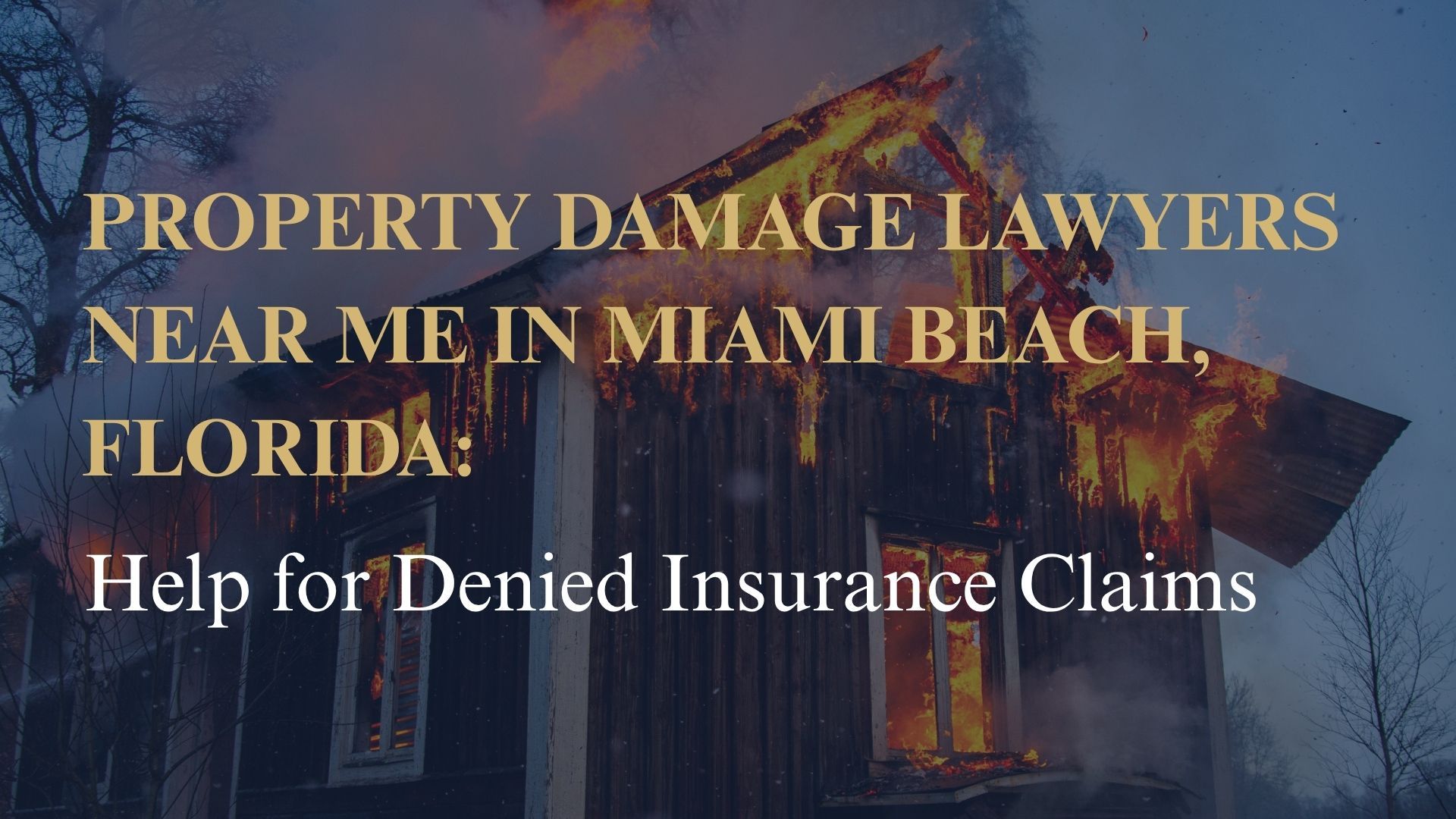 Property Damage Lawyers Near Me in Miami Beach, Florida: Help for Denied Insurance Claims
