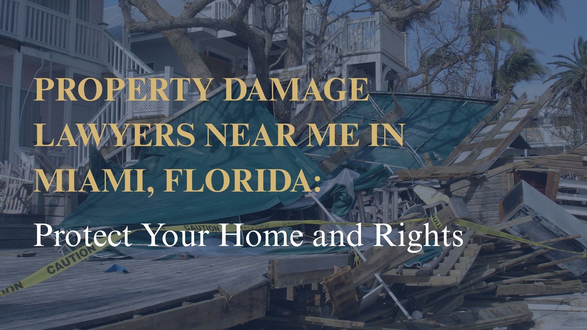 Property Damage Lawyers Near Me in Miami, Florida Protect Your Home and Rights