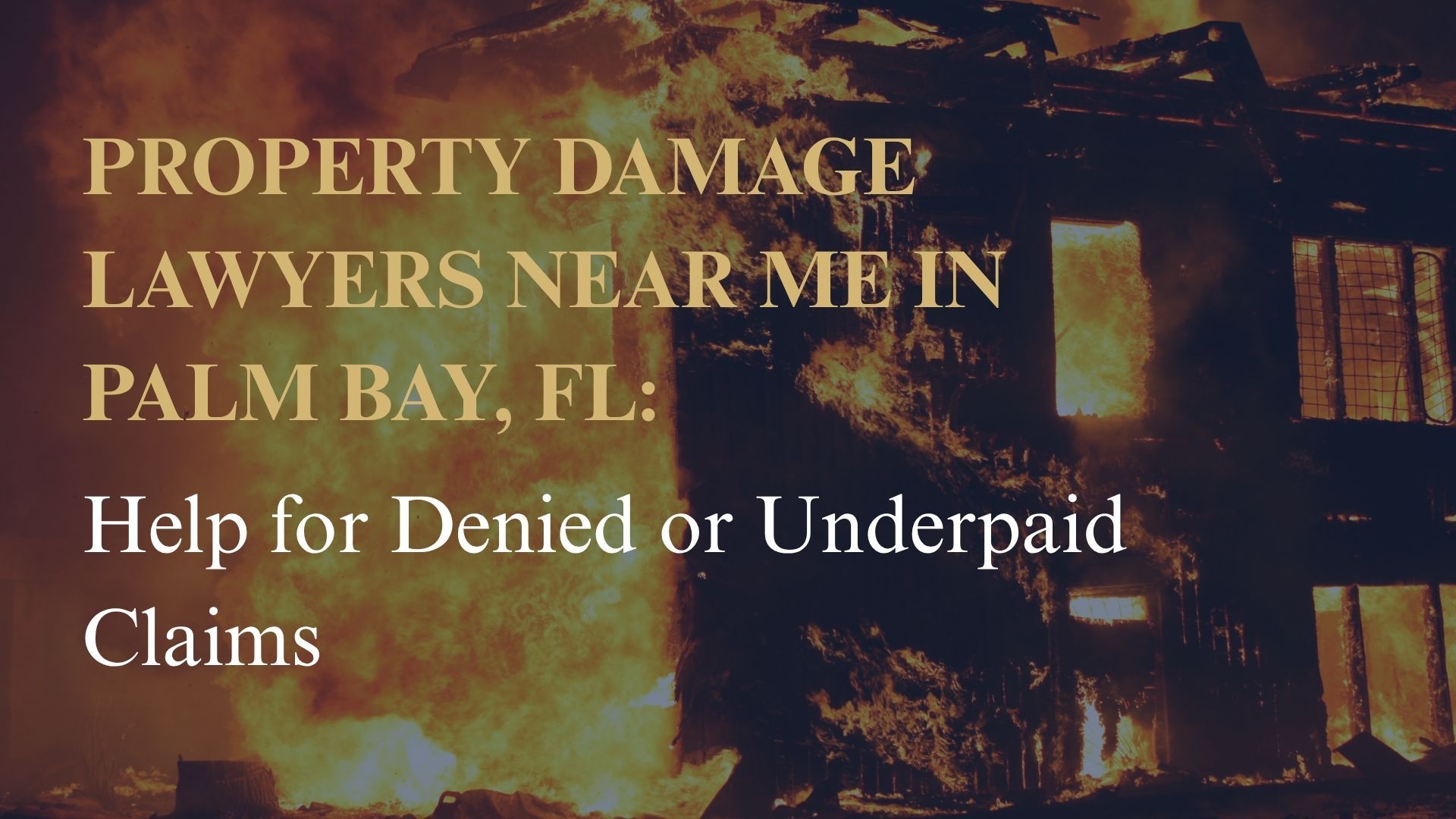 Property Damage Lawyers Near Me in Palm Bay, FL Help for Denied or Underpaid Claims