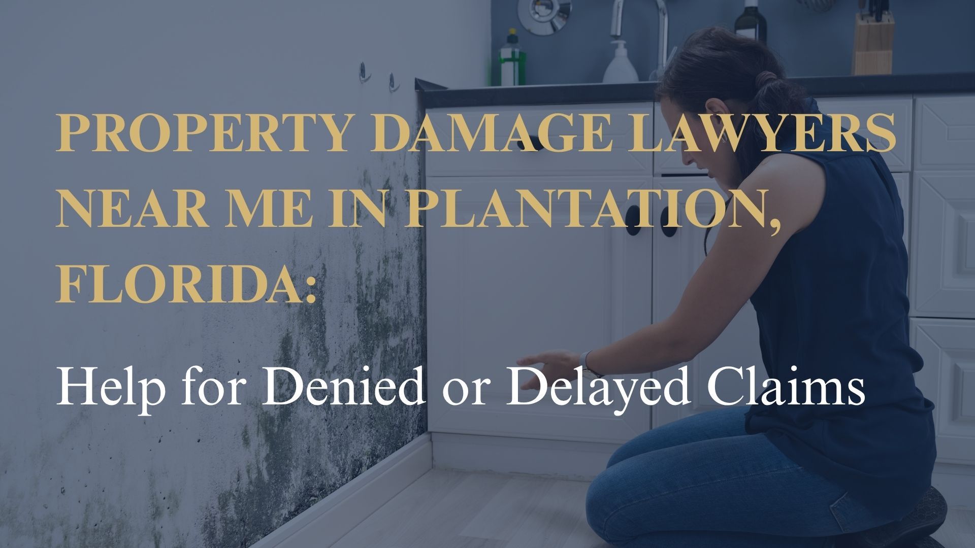 Property Damage Lawyers Near Me in Plantation, Florida Help for Denied or Delayed Claims