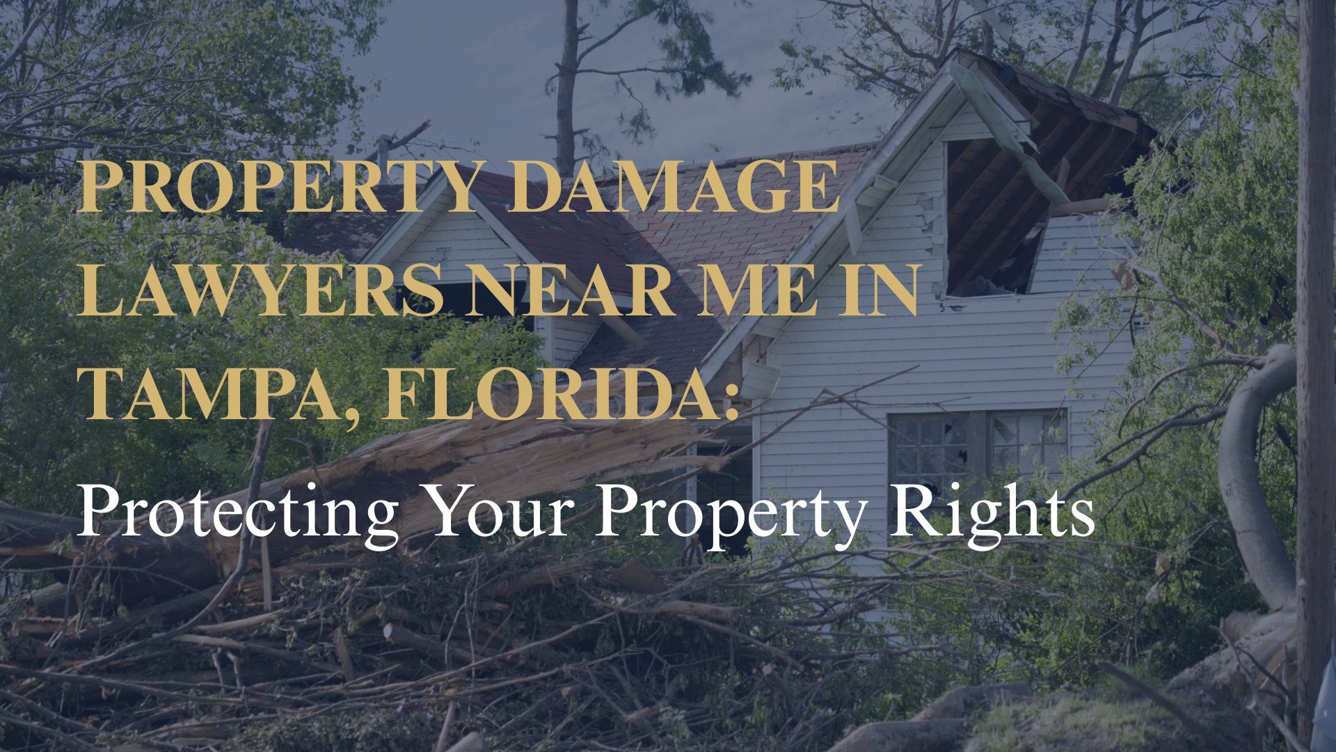Property Damage Lawyers Near Me in Tampa, Florida: Protecting Your Property Rights
