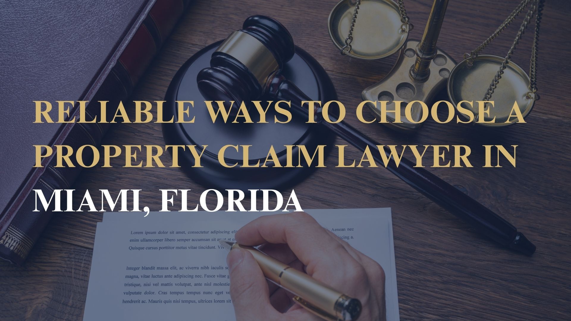 Reliable Ways to Choose a Property Claim Lawyer in Miami, Florida