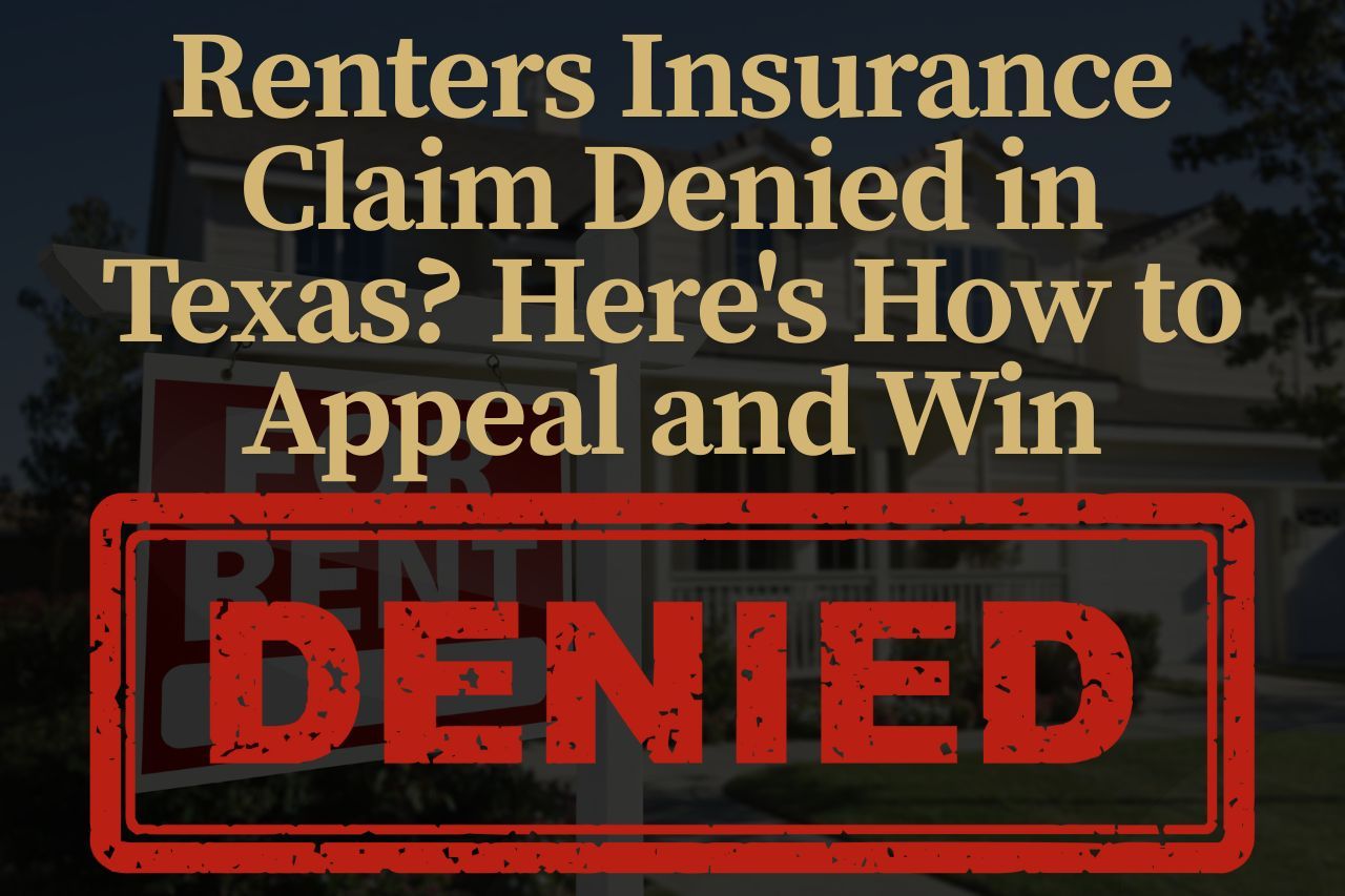 Renters Insurance Claim Denied in Texas? Here's How to Appeal and Win
