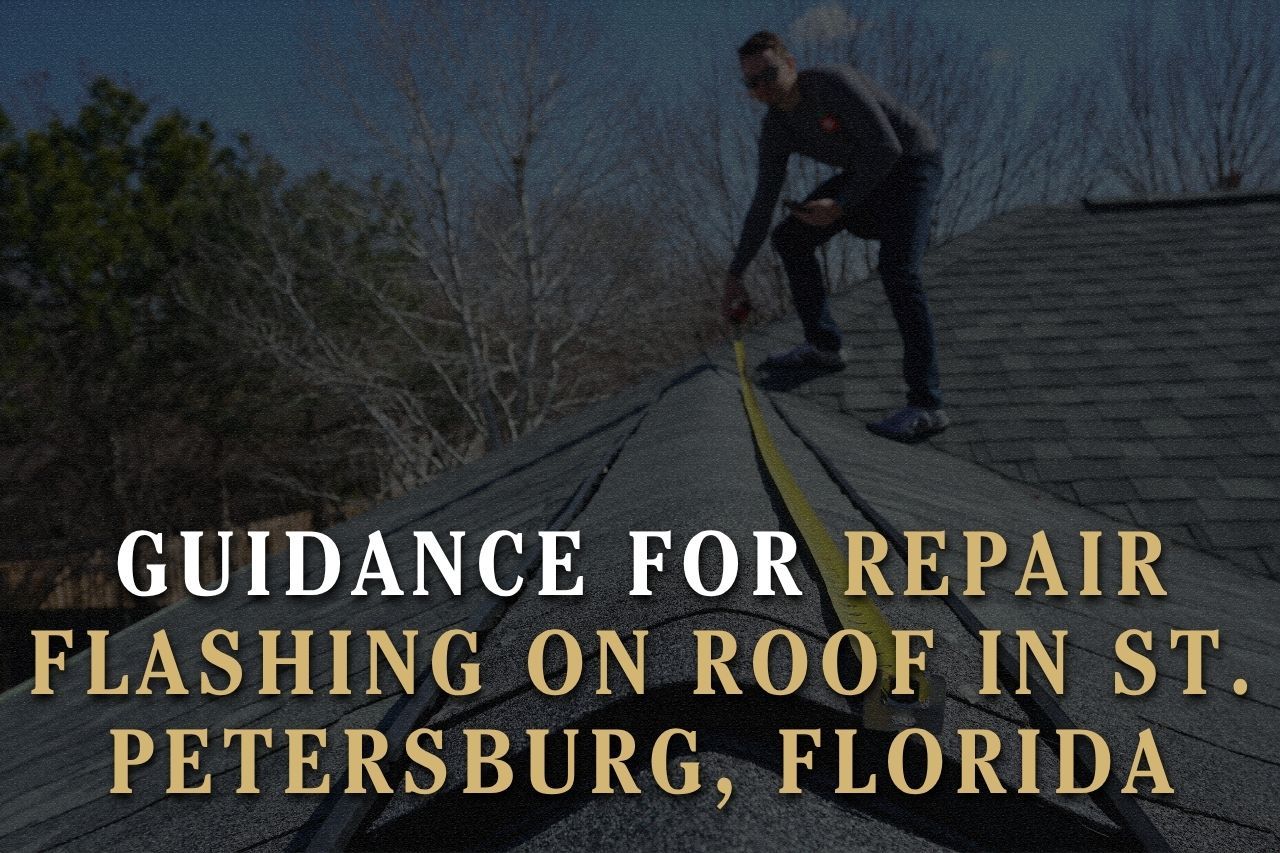 Guidance for Repair Flashing on Roof in St. Petersburg, Florida