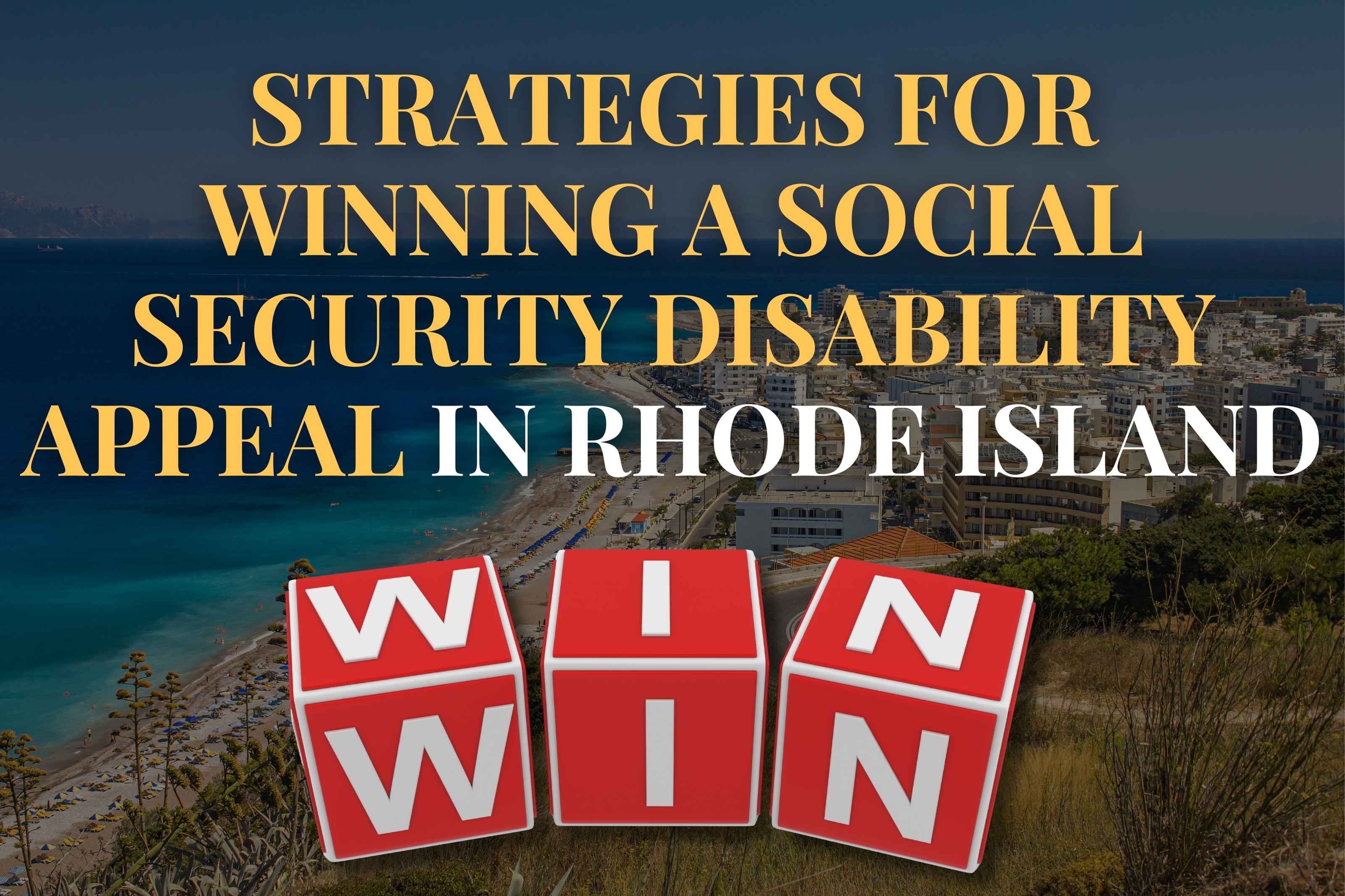 Strategies for Winning a Social Security Disability Appeal in Rhode Island
