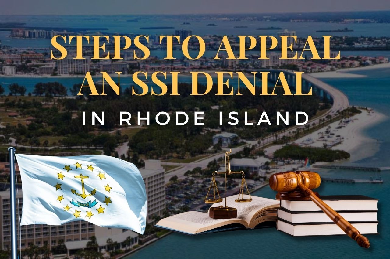 Steps to Appeal an SSI Denial in Rhode Island: What You Need to Know