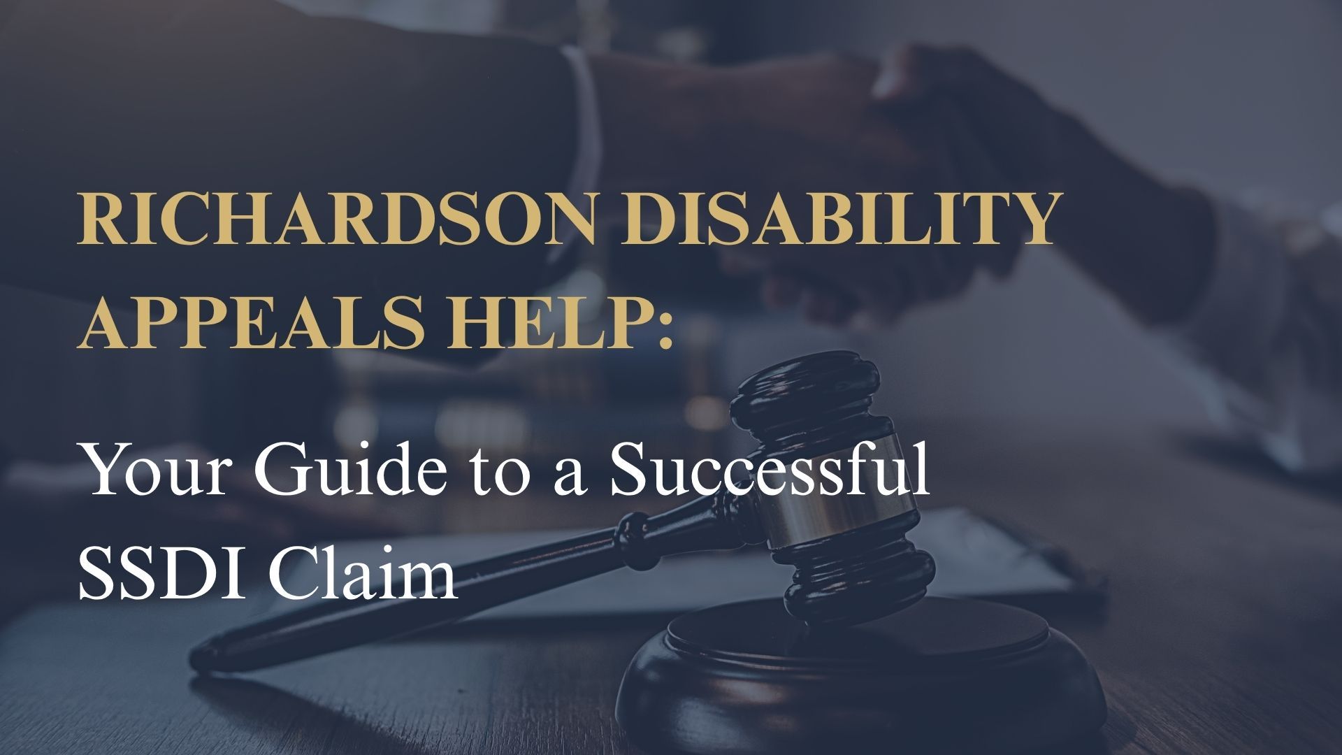 Richardson Disability Appeals Help: Your Guide to a Successful SSDI Claim