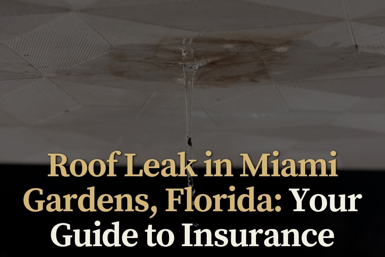 Roof Leak in Miami Gardens, Florida: Your Guide to Insurance