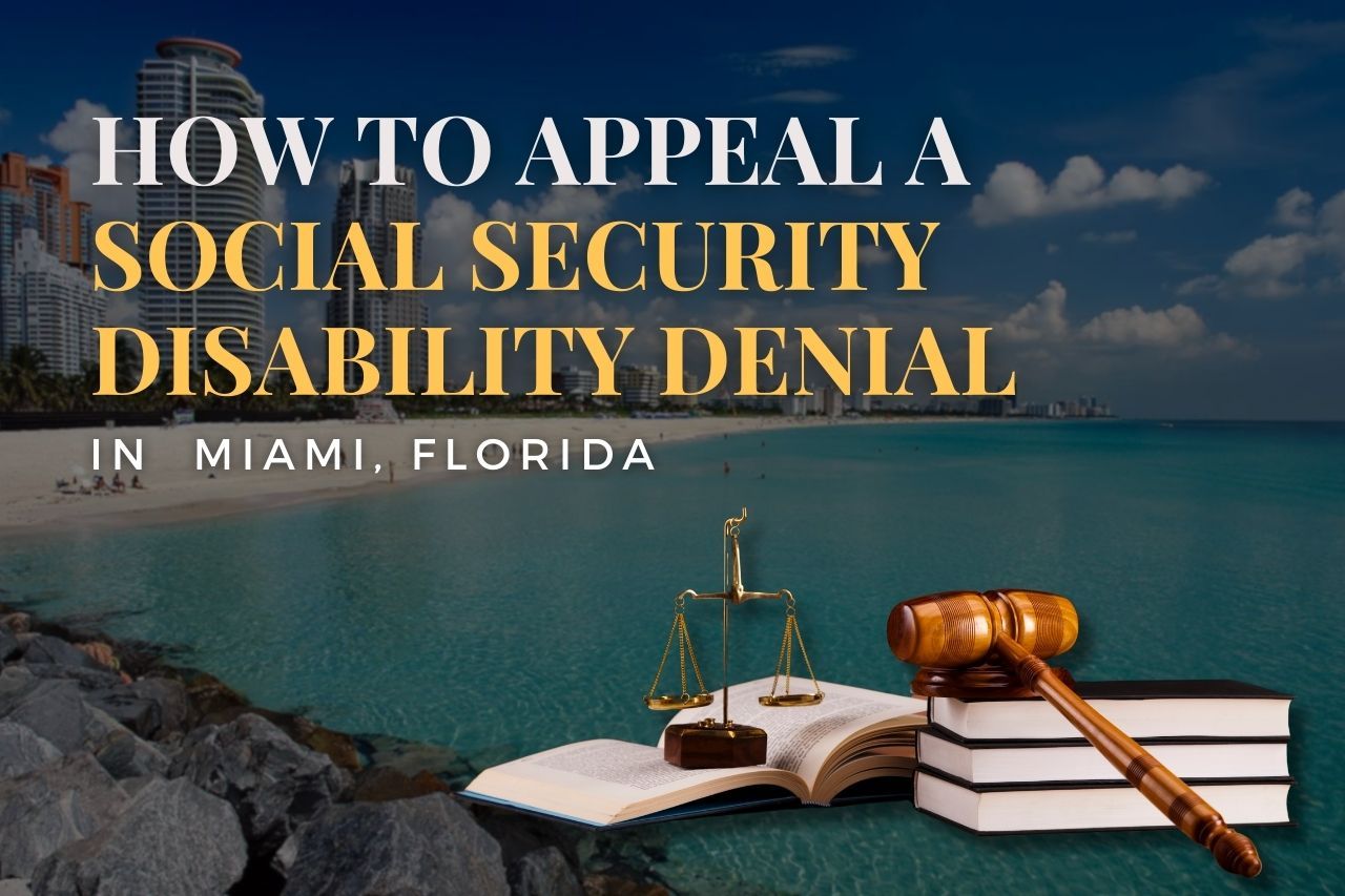 How to Appeal a Social Security Disability Denial in Miami, Florida: A Step-by-Step Guide  Meta Descriptio