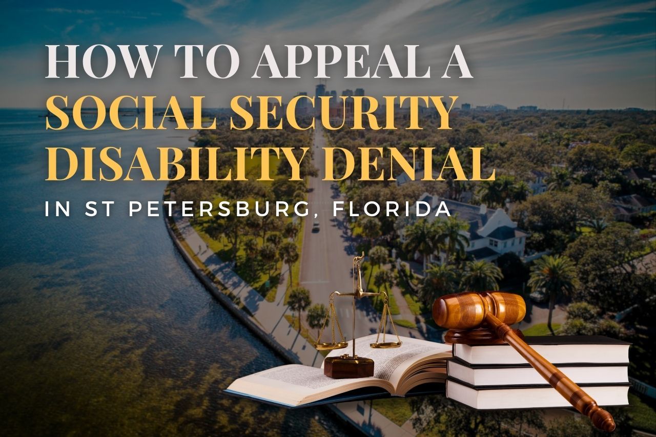 How to Appeal a Social Security Disability Denial in St. Petersburg, Florida