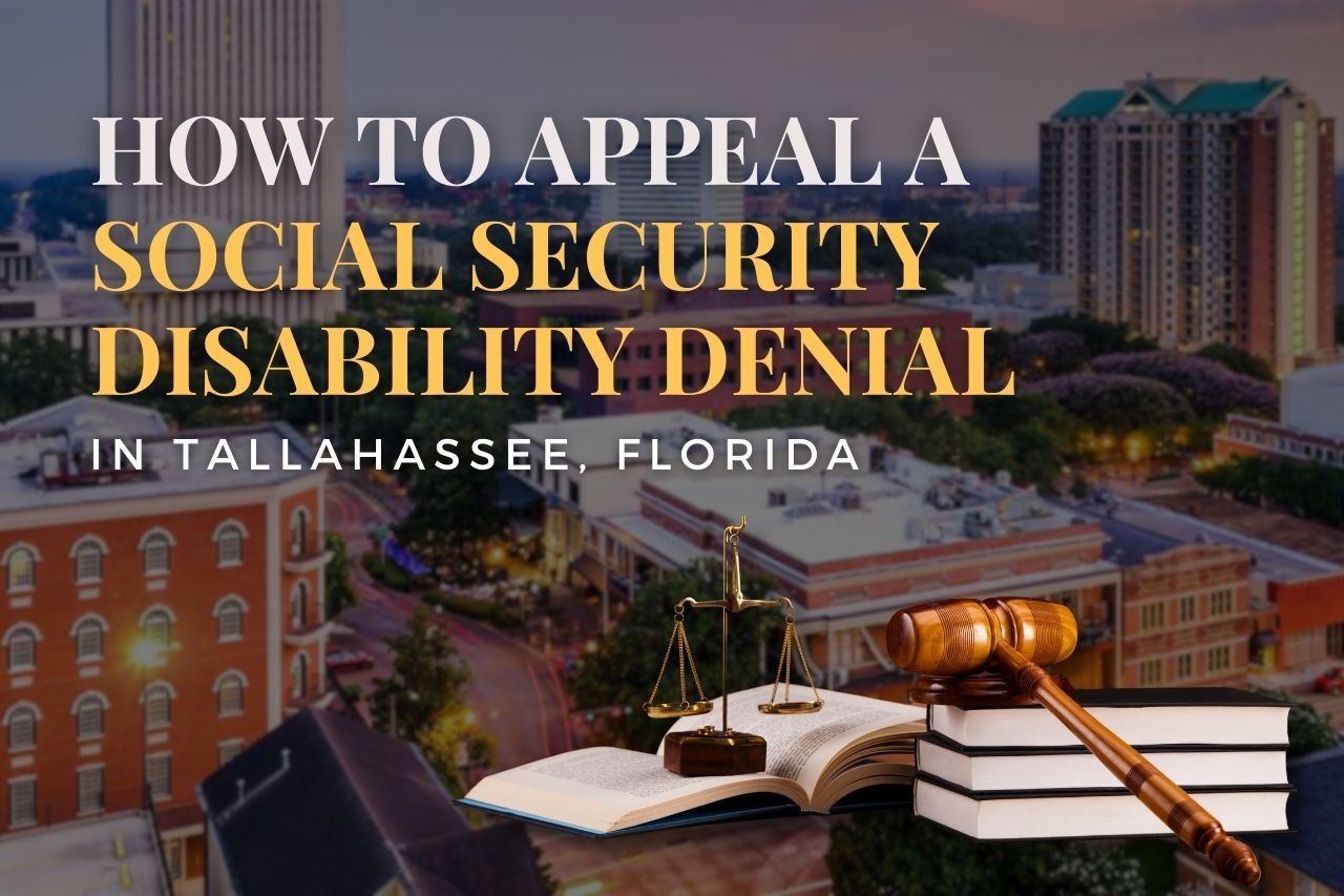 How to Appeal a Social Security Disability Denial in Tallahassee, Florida