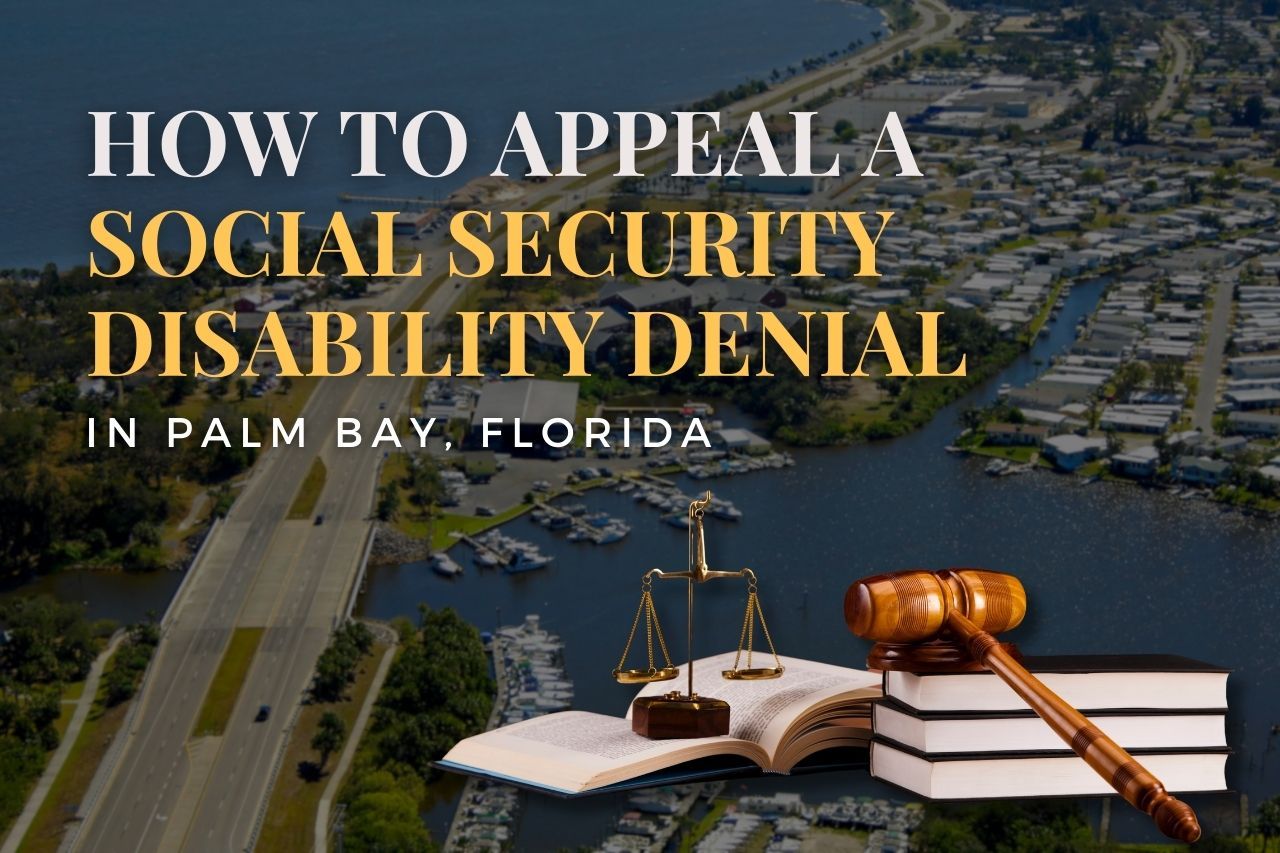 How to Appeal a Social Security Disability Denial in Palm Bay, Florida