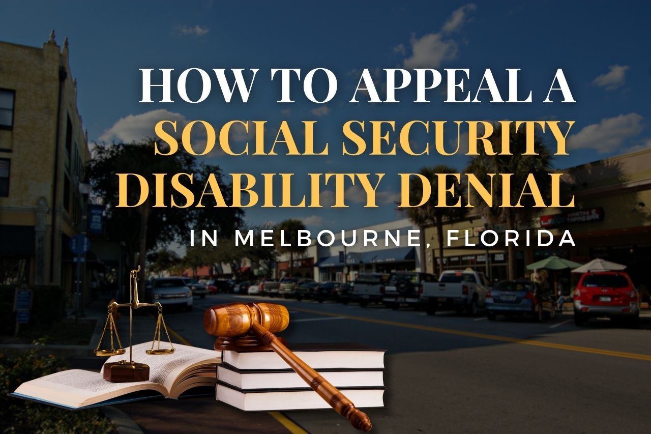 How to Appeal a Social Security Disability Denial in Melbourne, Florida