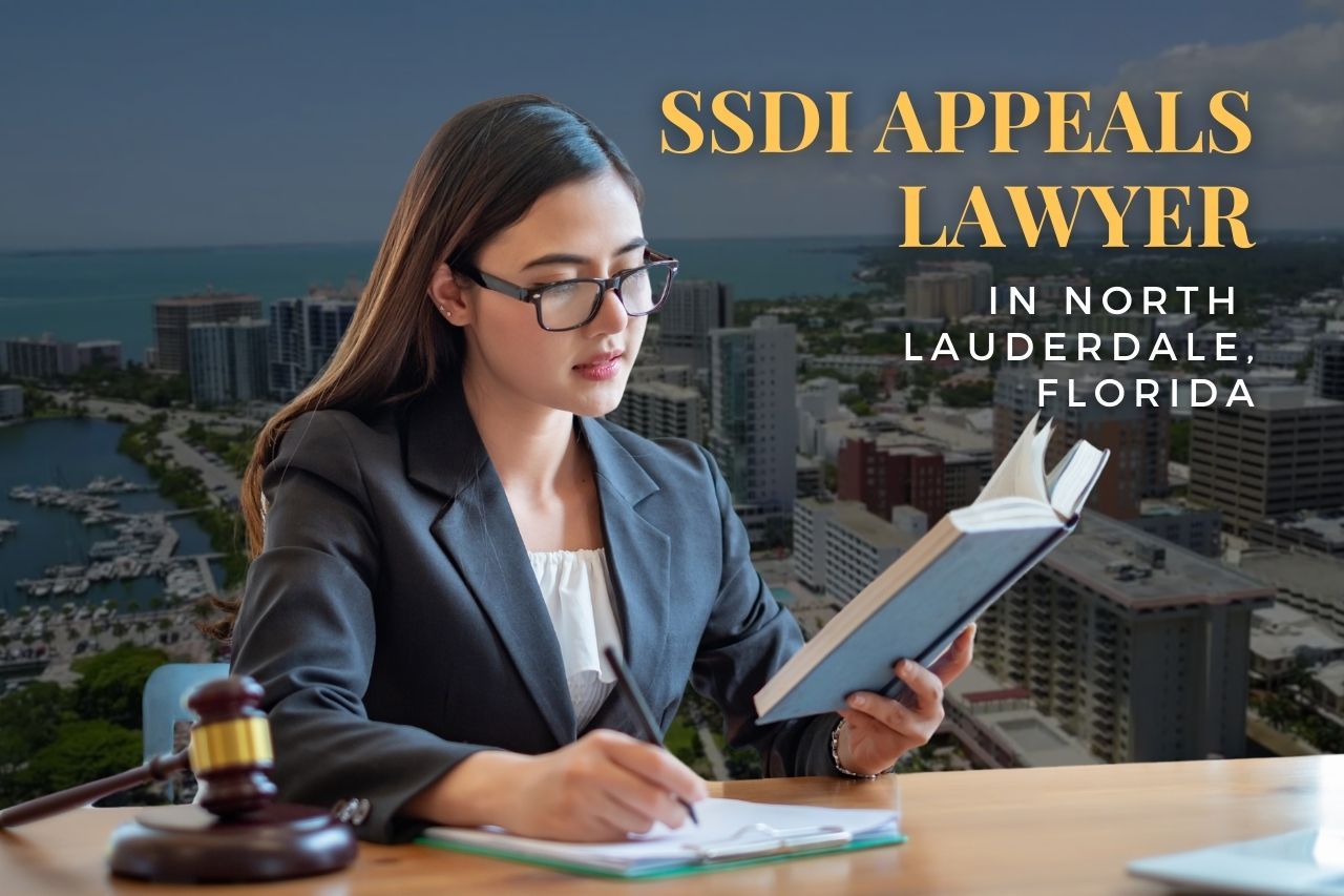 SSDI Appeals Lawyer in North Lauderdale, Florida: Get Help After a Disability Benefits Denial