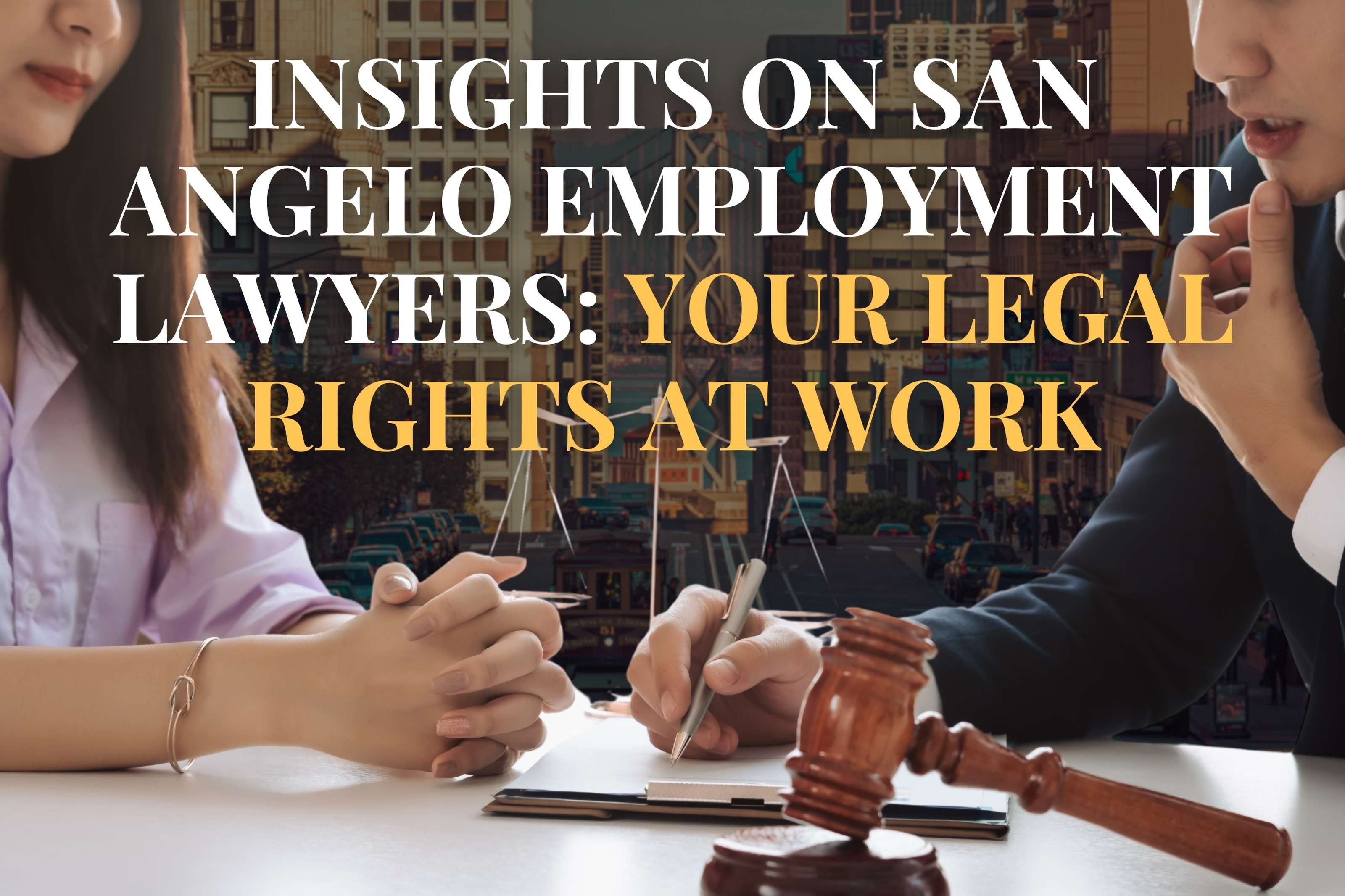 Insights on San Angelo Employment Lawyers: Your Legal Rights at Work