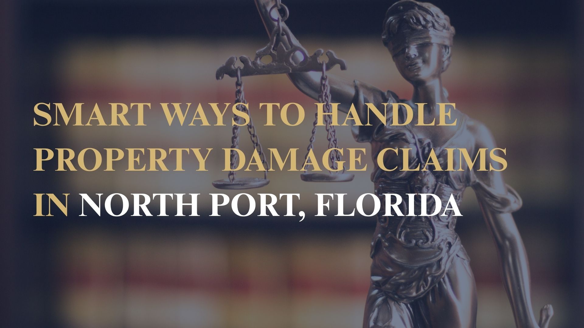 Smart Ways to Handle Property Damage Claims in North Port, Florida